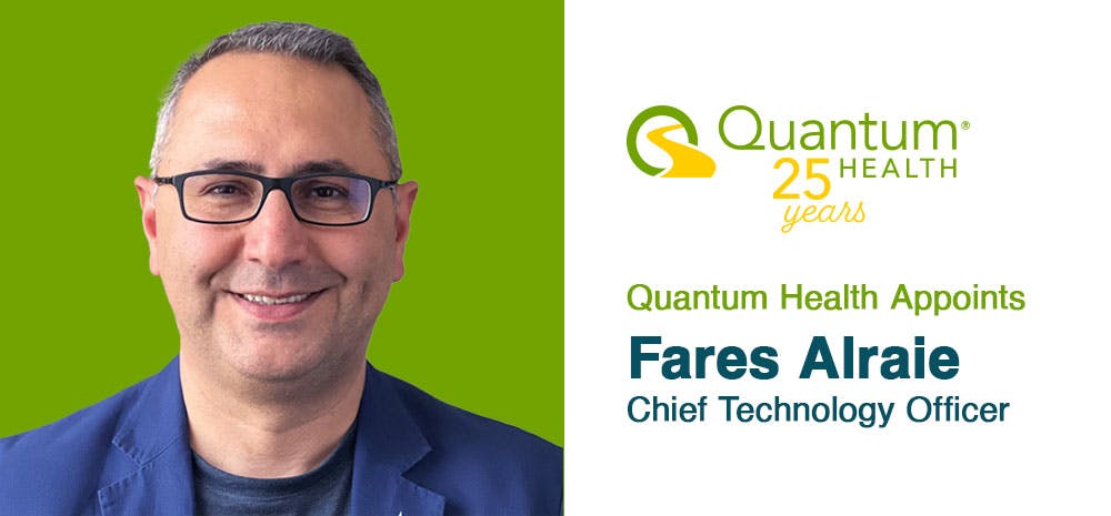 Quantum Health Appoints Fares Alraie as Chief Technology Officer to Enhance Company’s Generative AI Platform, Operational Scale and Member Journey Mapping Technology