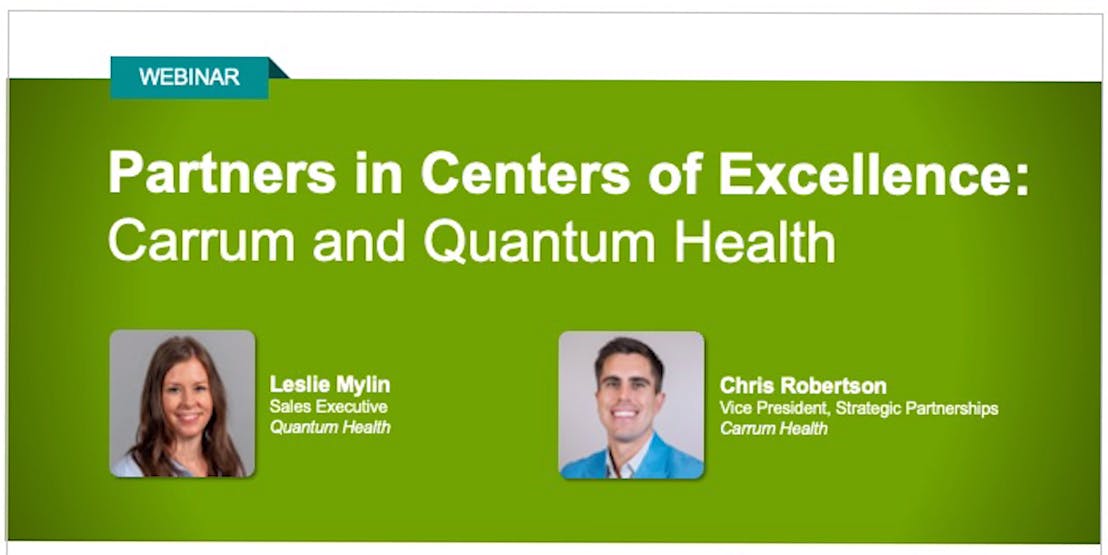 Partners in Centers of Excellence: Carrum Health and Quantum Health