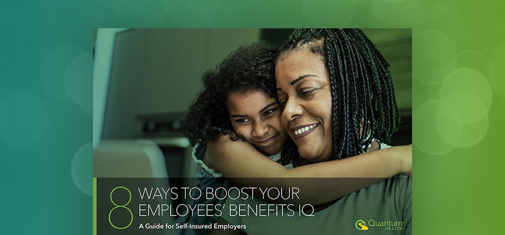 8 Ways To Boost Your Employees’ Benefits IQ