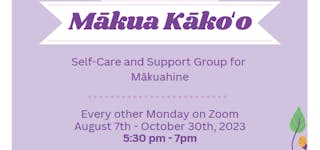 A poster for Mākua Kākoʻo, a self-care and support group for Mākuahine (mothers).