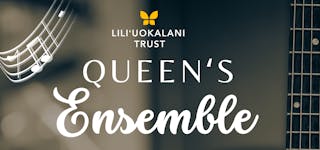 A poser for Queenʻs Ensemble, a program for youth on Maui to learn about Queen Liliʻuokalani through oli and mele.