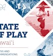 State of Play Hawai‘i Analysis and Reocmmendations