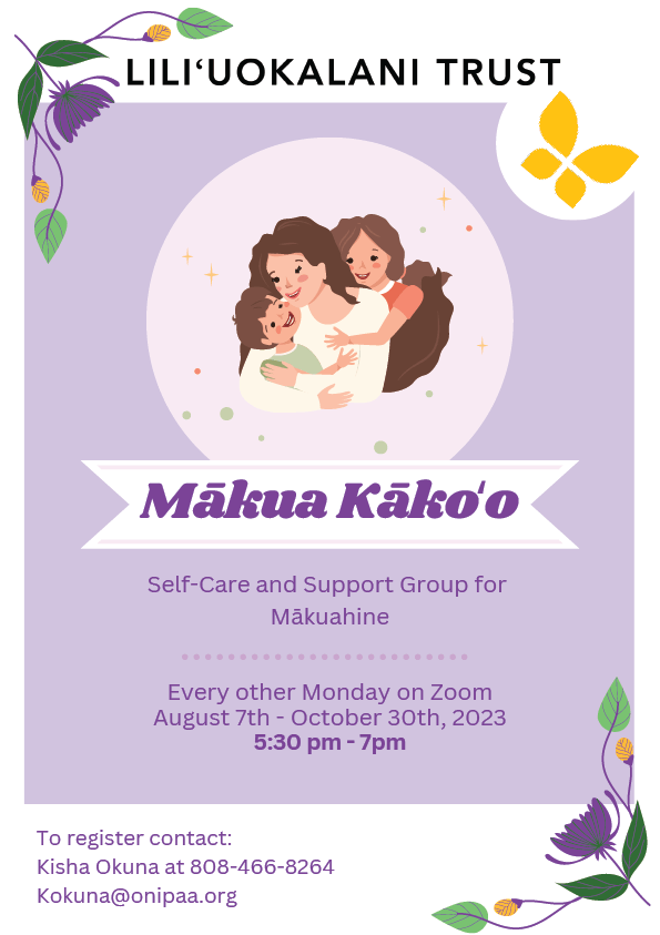 The poster for Mākua Kākoʻo, a self-care and support group for Mākuahine (mothers).
