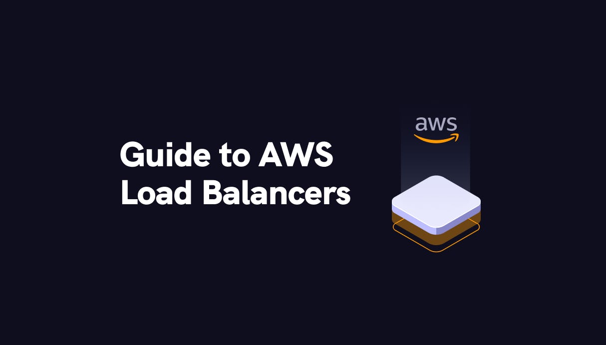 Guide To AWS Load Balancers