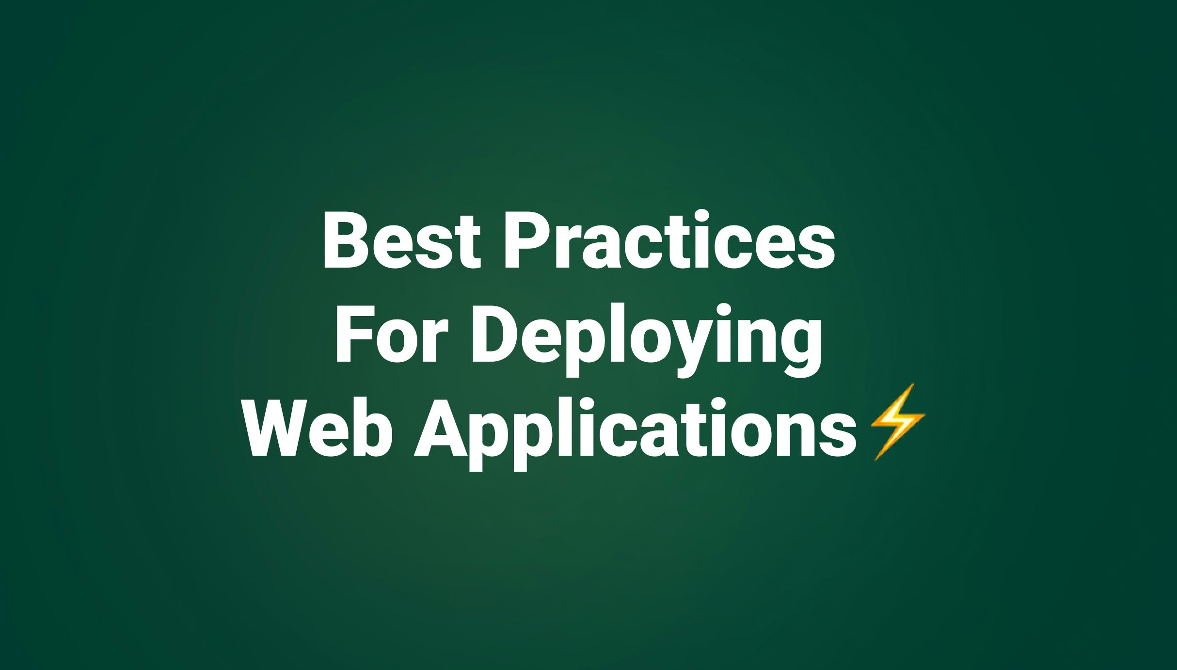 Best Practices For Deploying Web Applications - Qovery