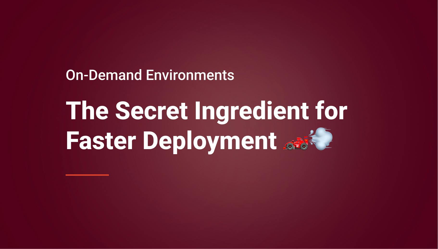 The Secret Ingredient for Faster Deployment: Use On-demand Environments - Qovery