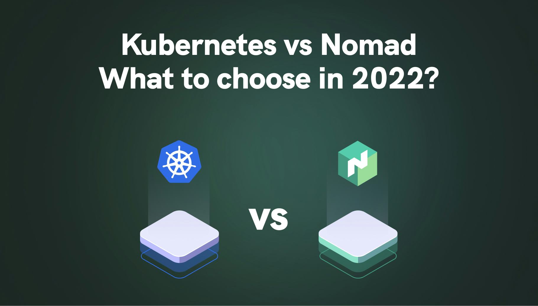 Kubernetes vs Nomad: What to Choose in 2022? - Qovery