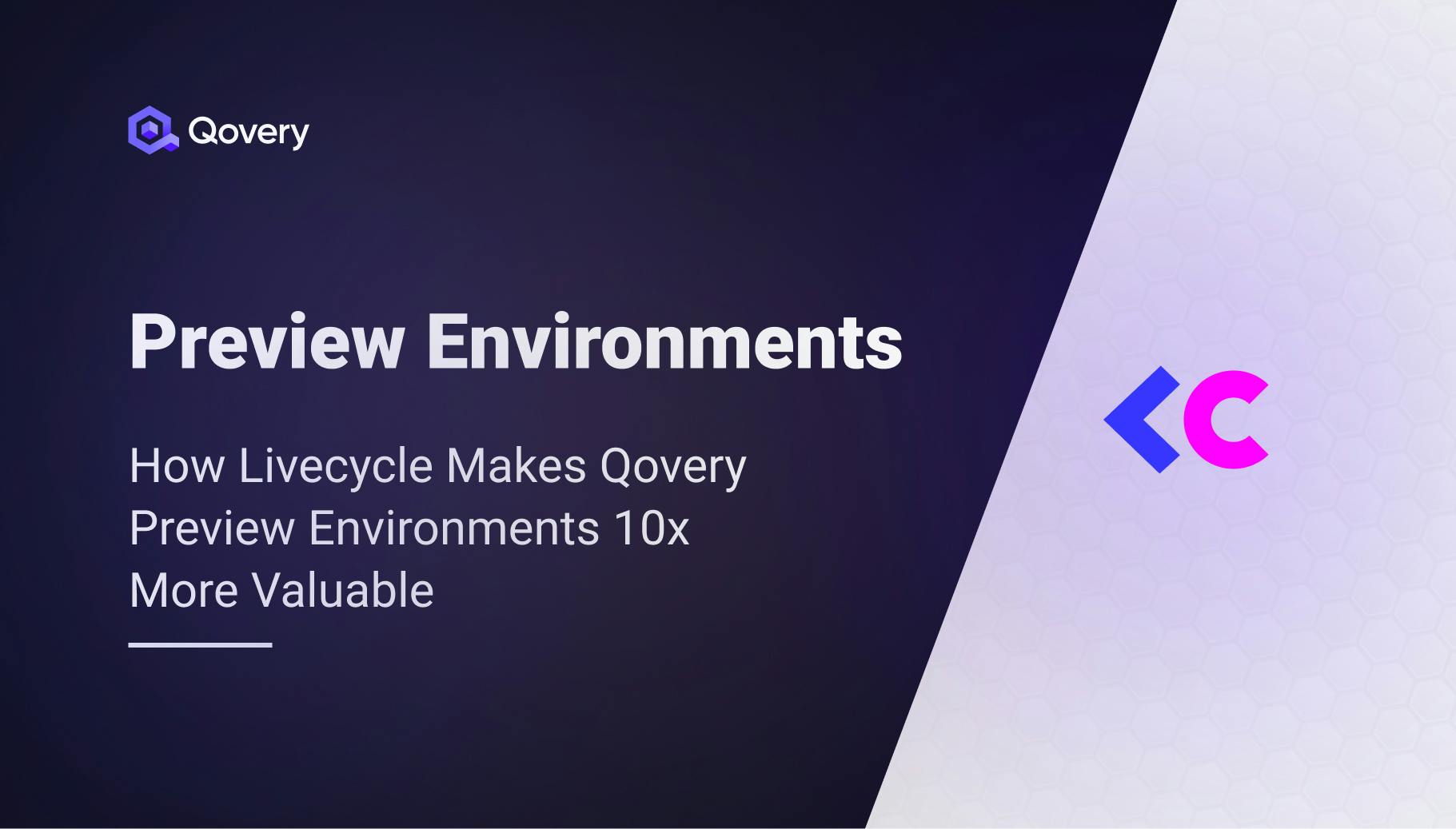 How Livecycle Makes Qovery Preview Environments 10x More Valuable - Qovery