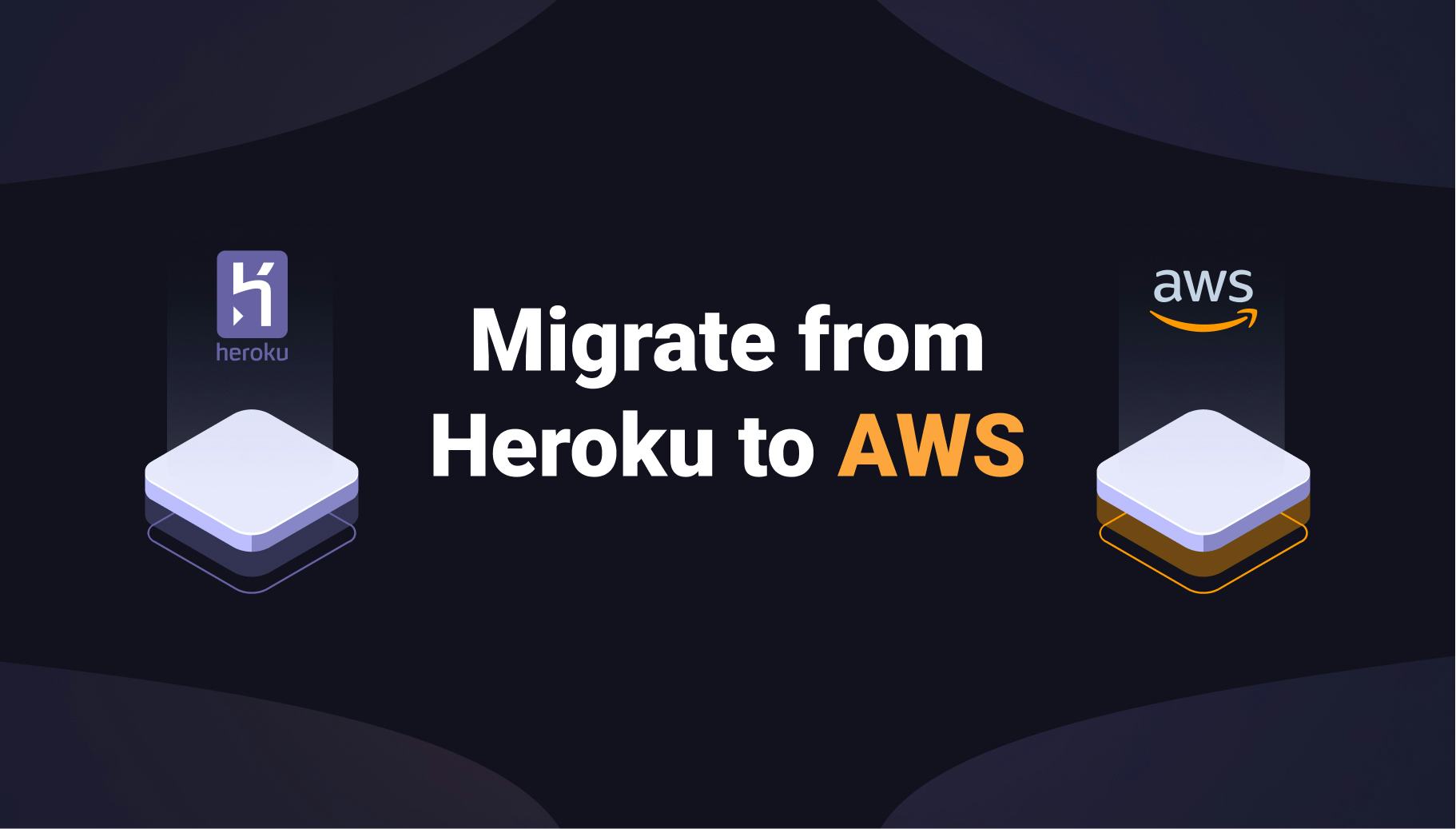 The ultimate guide to migrate from Heroku to AWS