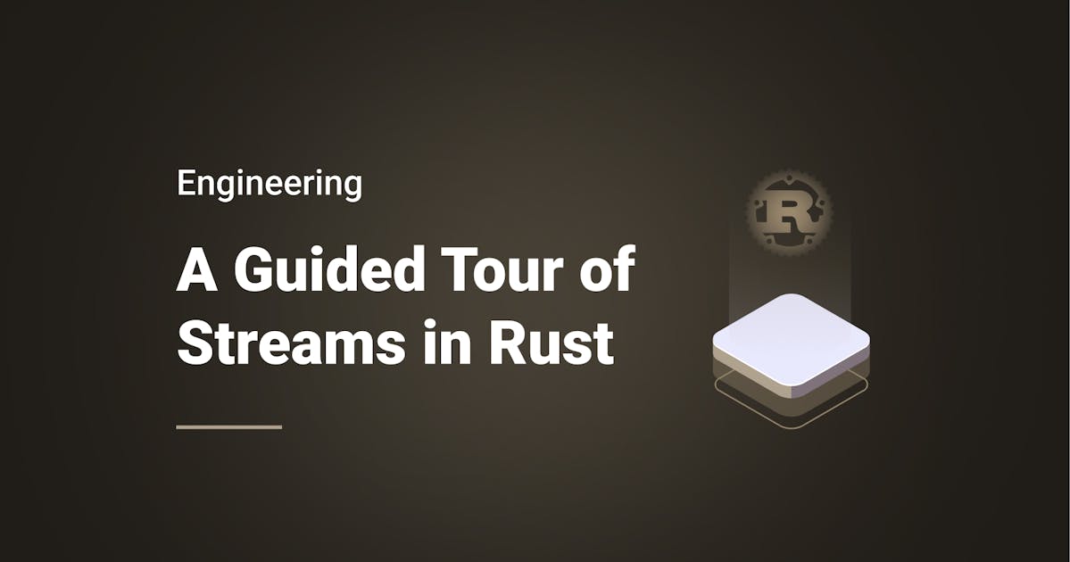 A Guided Tour of Streams in Rust