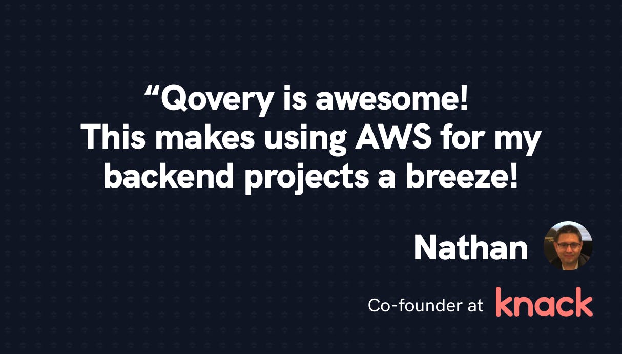 Feedback from Nathan using Qovery, co-founder at Knack