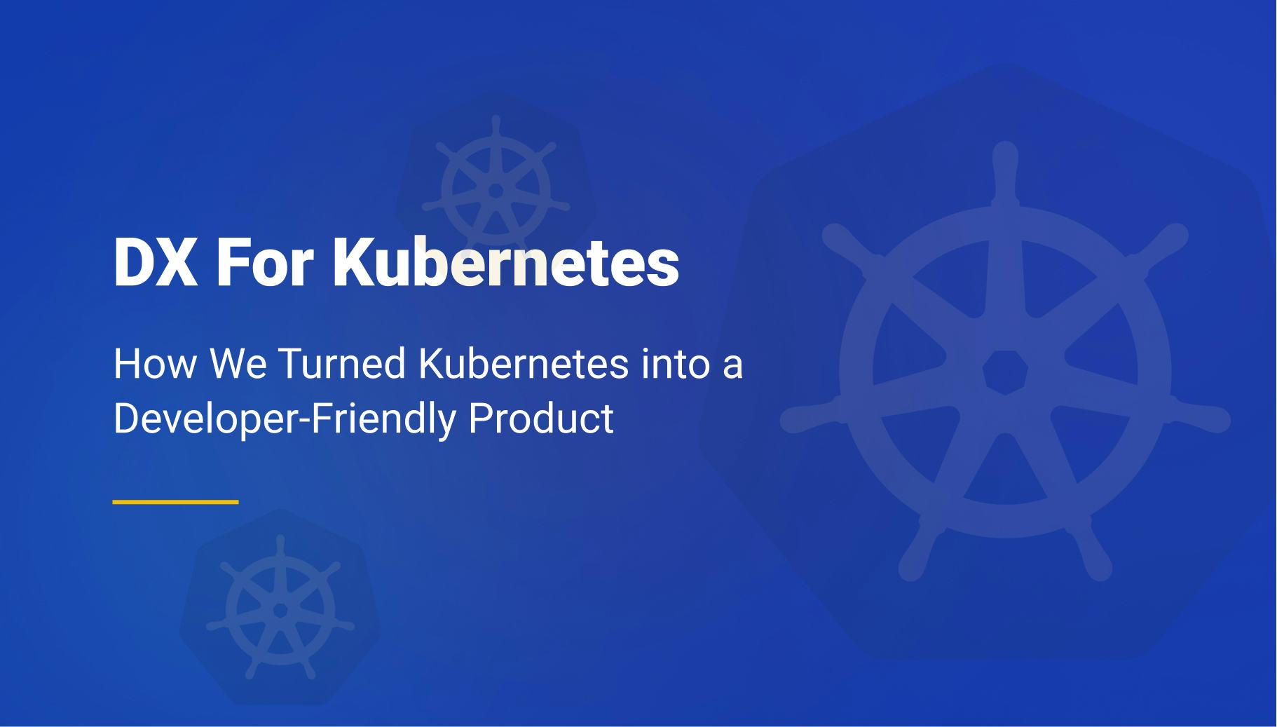 Turning Kubernetes into a Developer-Friendly Product
