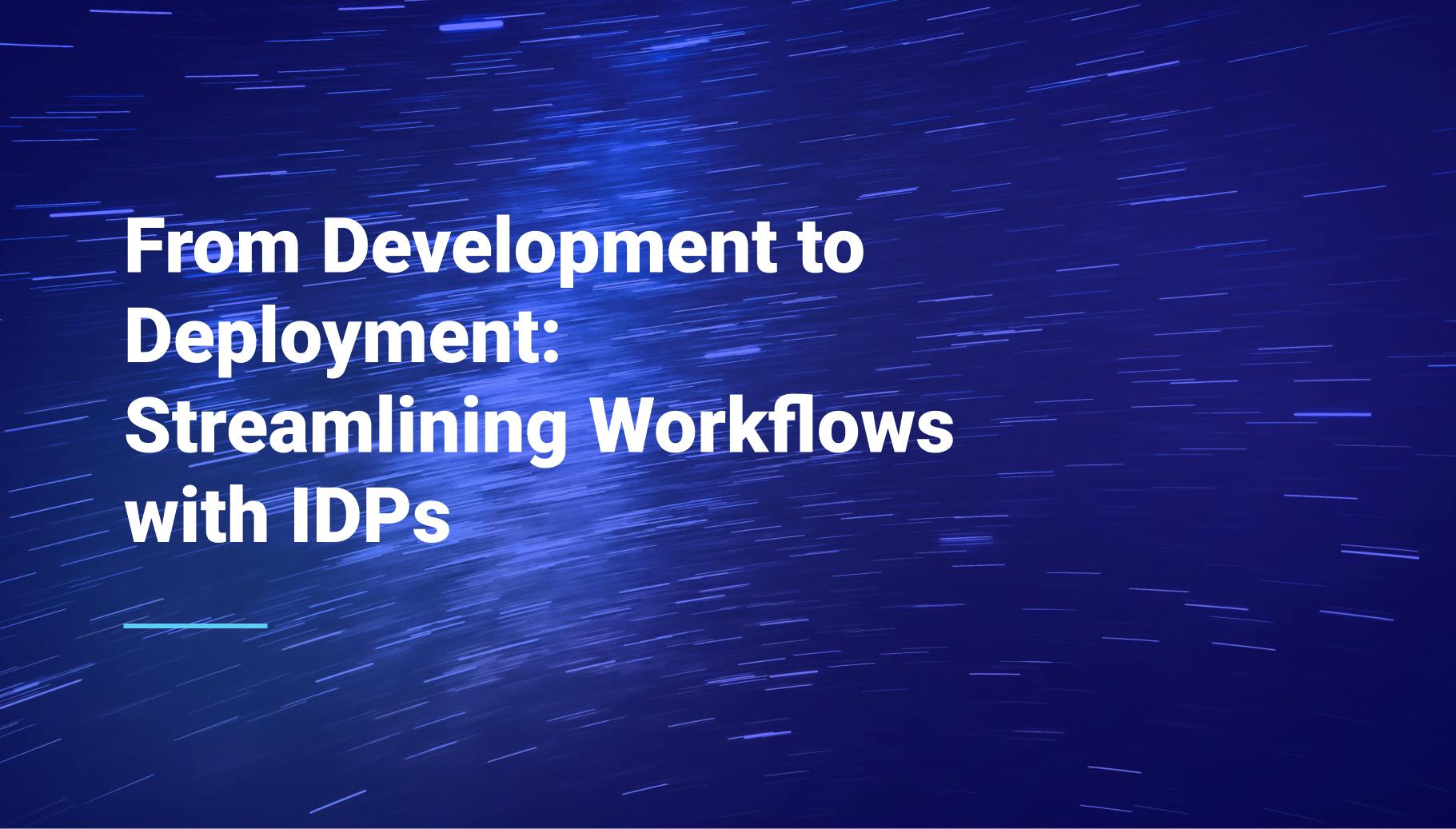 From Development to Deployment: Streamlining Workflows with Internal Developer Platforms - Qovery