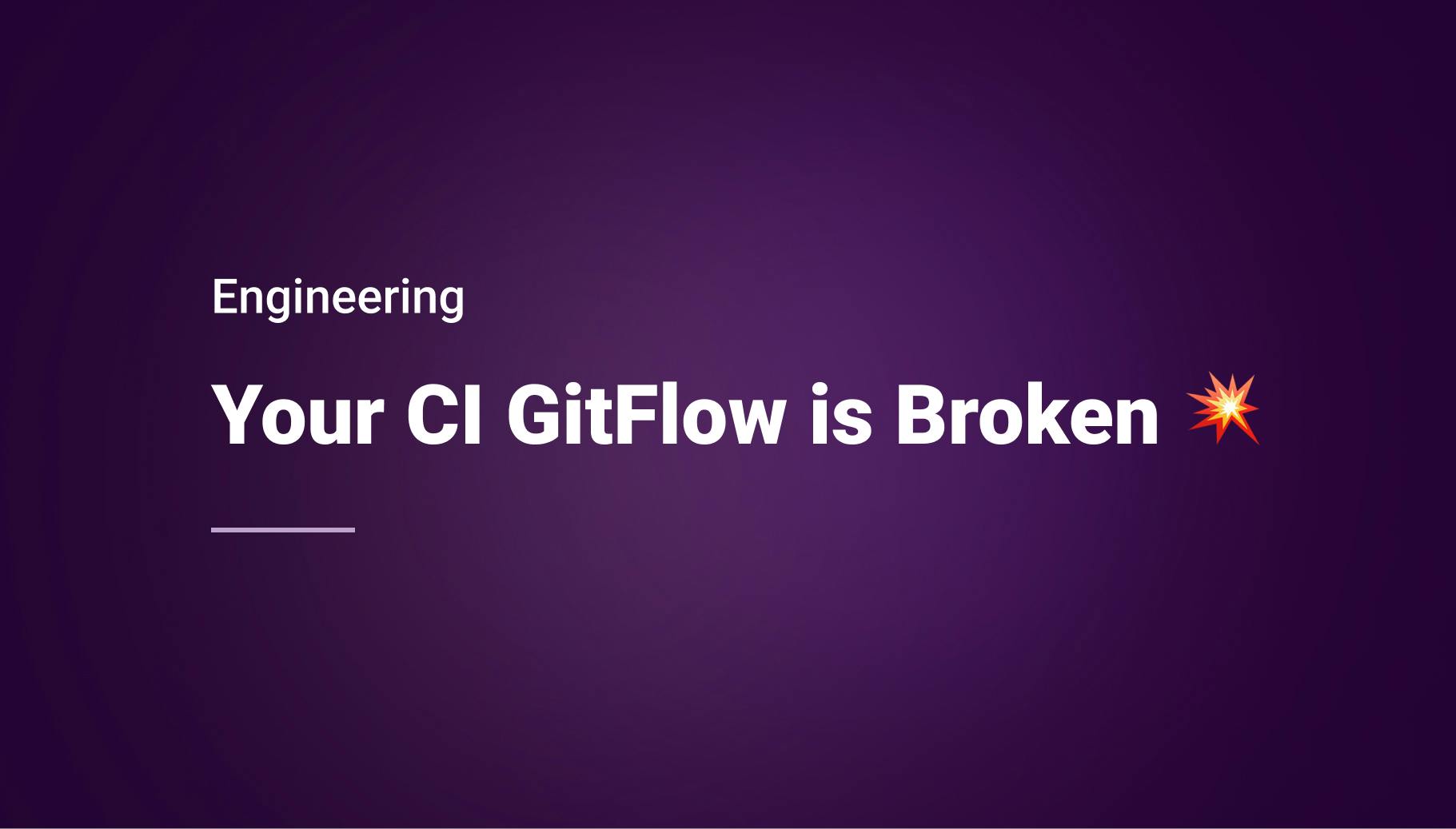 Your CI GitFlow is Broken - Qovery