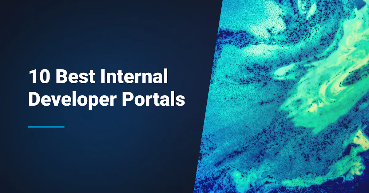 Top 10 Internal Developer Portals to Streamline Your DevOps