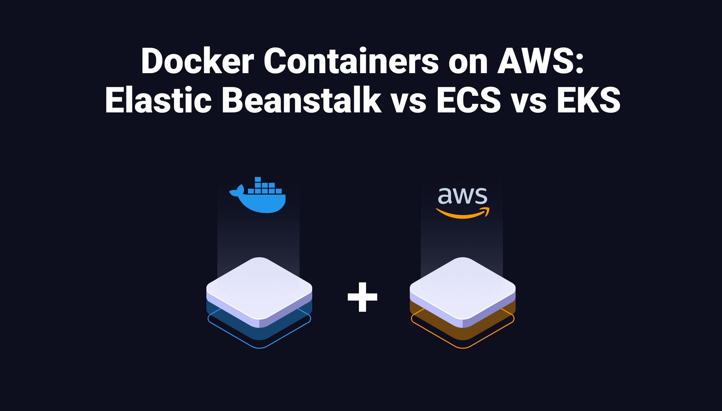 Deploying Docker Containers on AWS: Elastic Beanstalk vs ECS vs EKS - Qovery