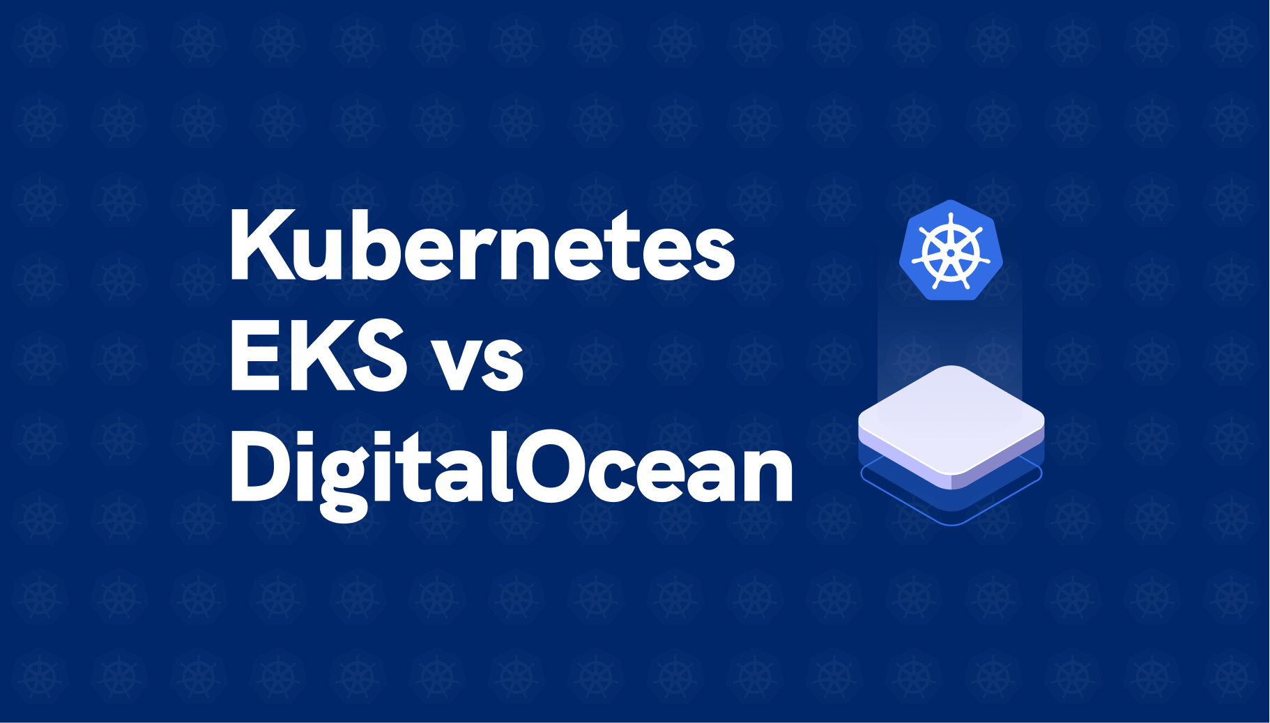 Managed Kubernetes Comparison EKS Vs DigitalOcean Kubernetes