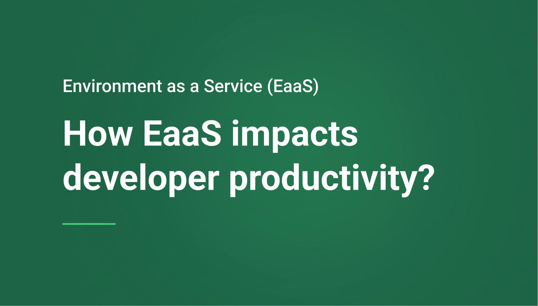 What is Environment as a Service (EaaS) and How is it Impacting Productivity?