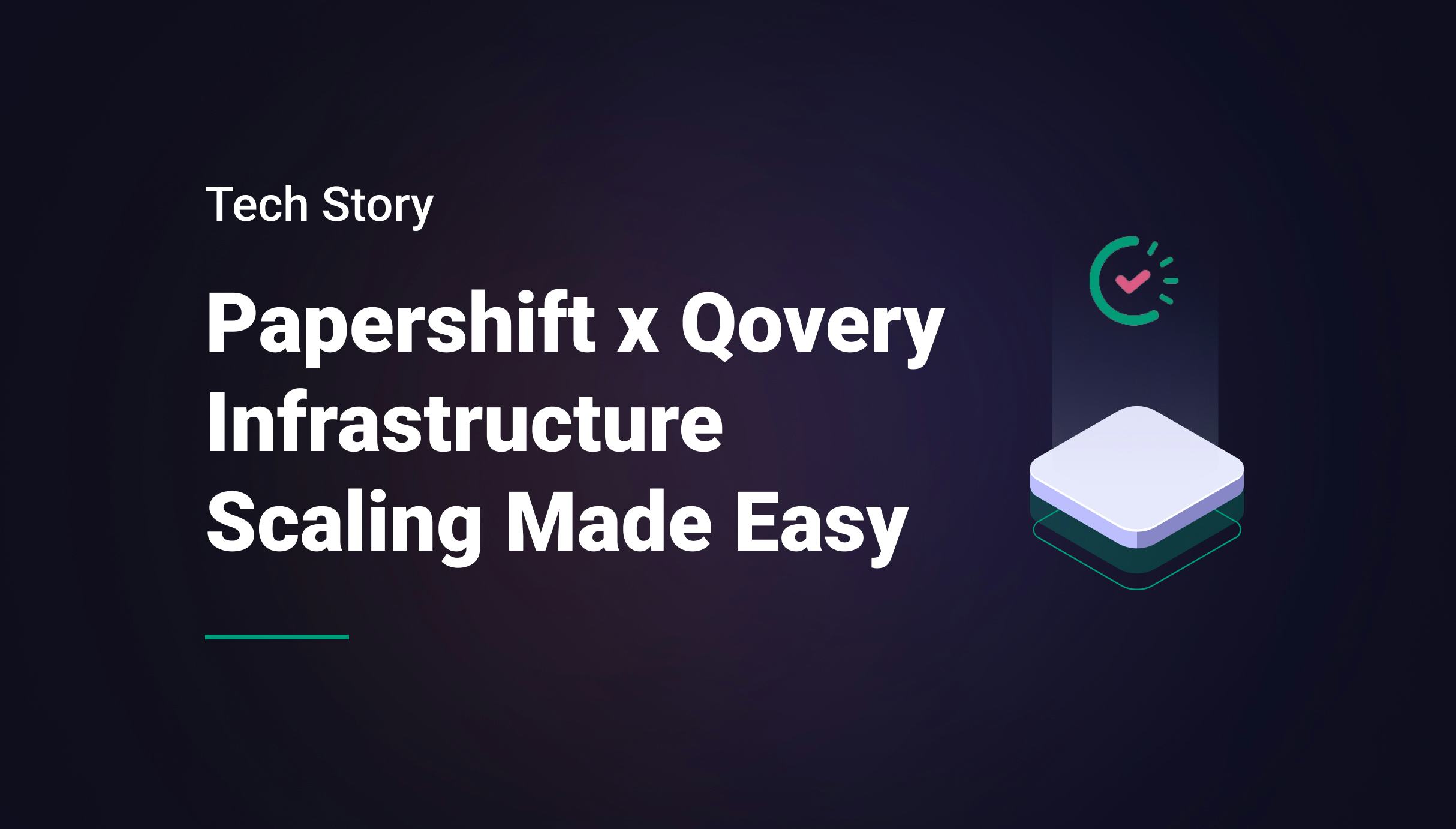 Tech Story: Papershift x Qovery Infrastructure Scaling Made Easy - Qovery