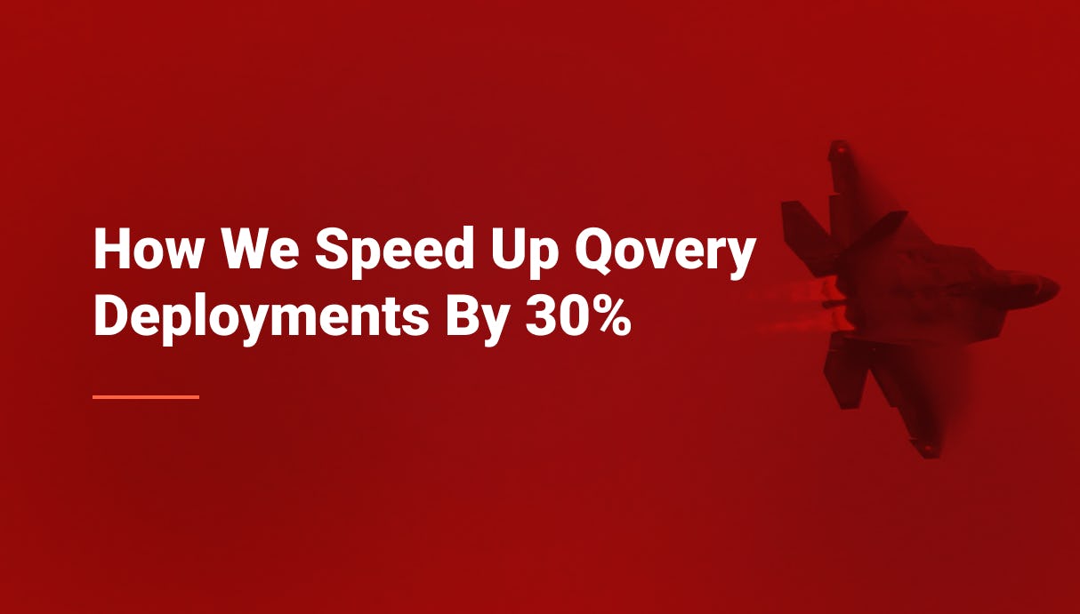 How We Speed Up Deployments By 30% - Qovery