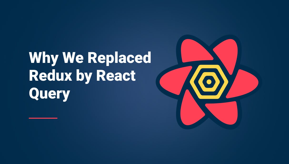 Why We Replaced Redux by React Query - Qovery