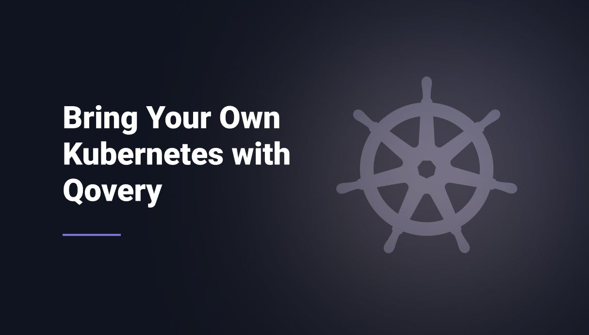 Beta Announcement: Bring Your Own Kubernetes with Qovery - Qovery