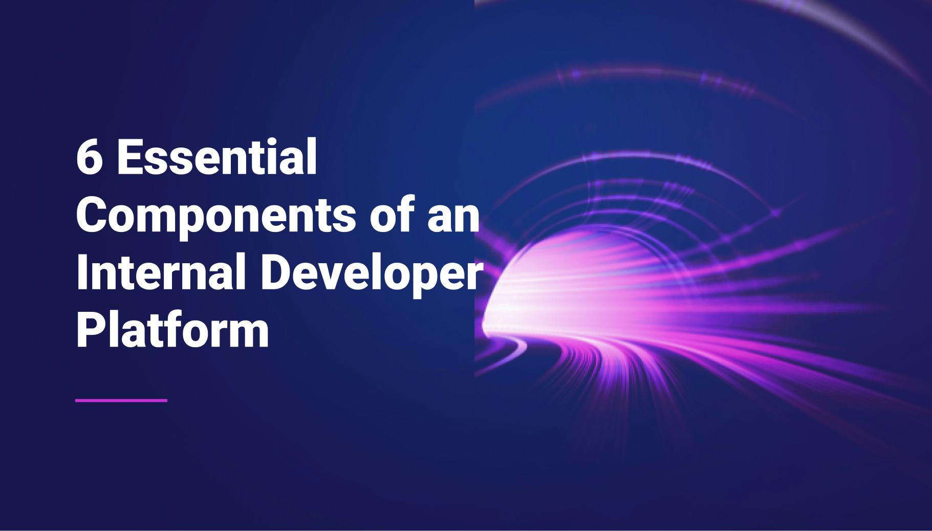 6 Essential Components of an Internal Developer Platform - Qovery