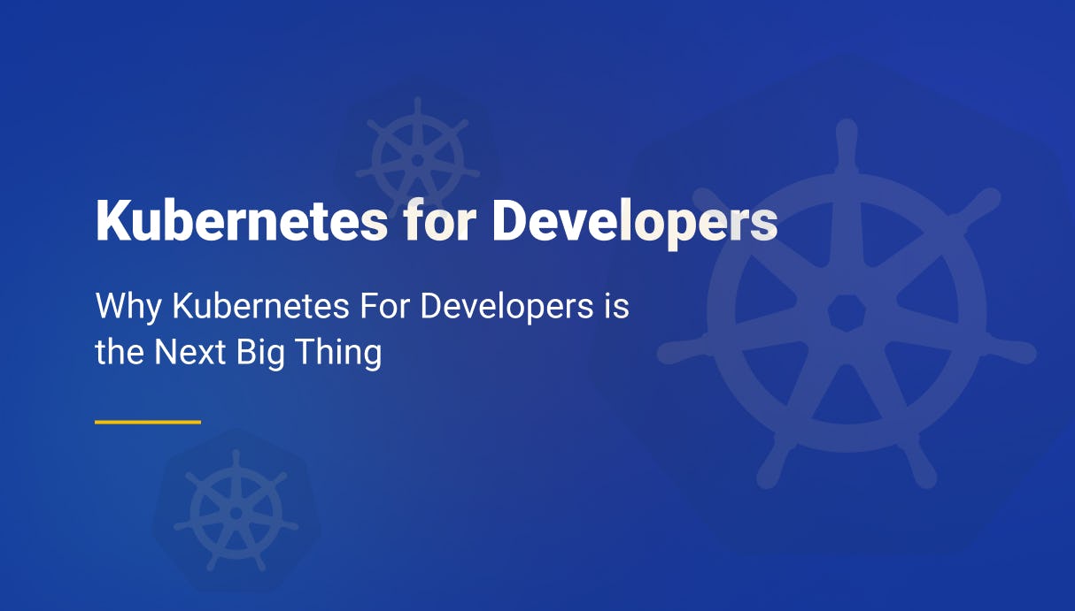 Why Kubernetes For Developers is the Next Big Thing - Qovery