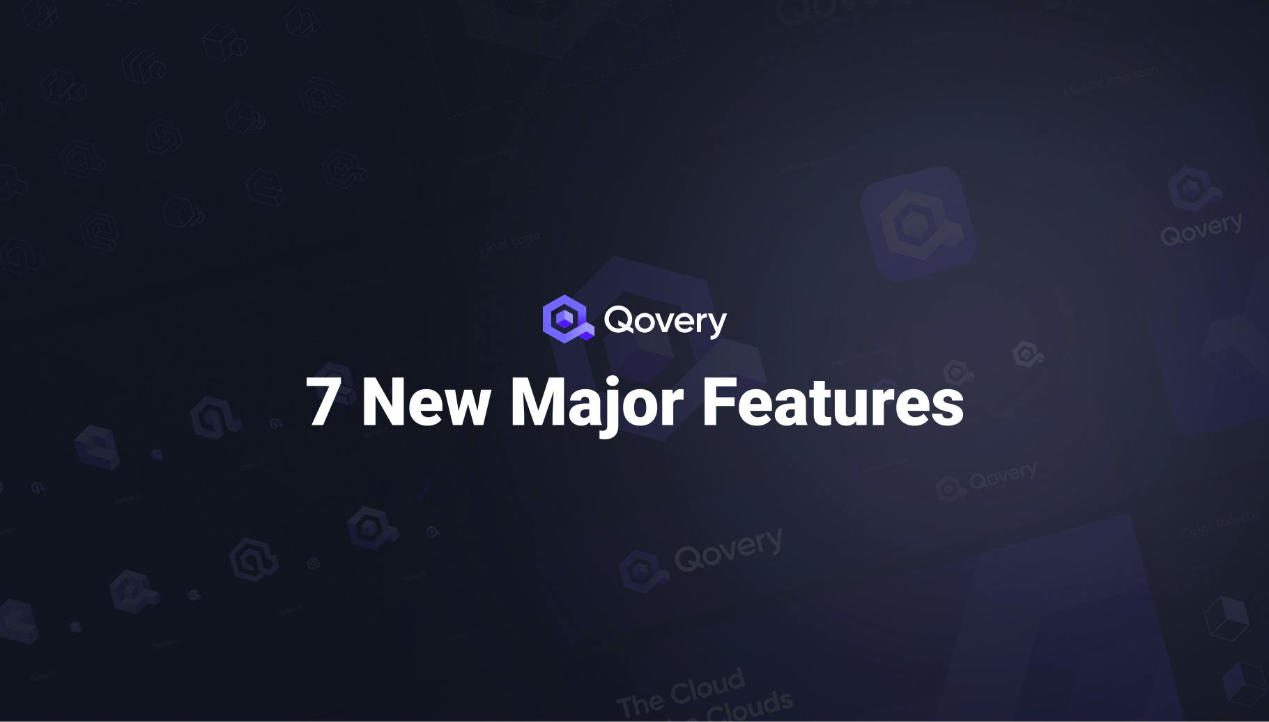 Discover 7 New Major Features on Qovery - Qovery