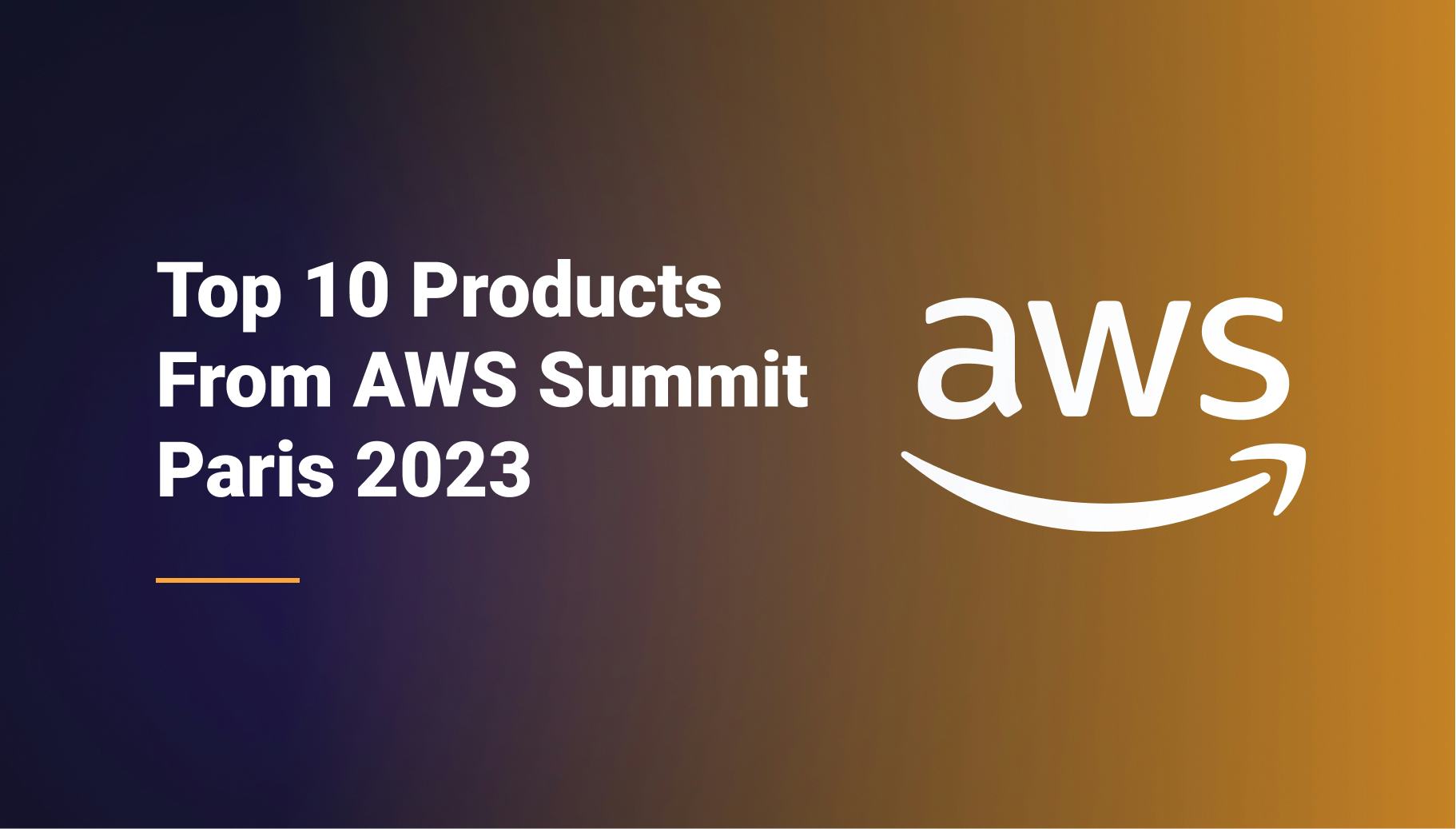 The Top 10 Products From AWS Summit Paris 2023
