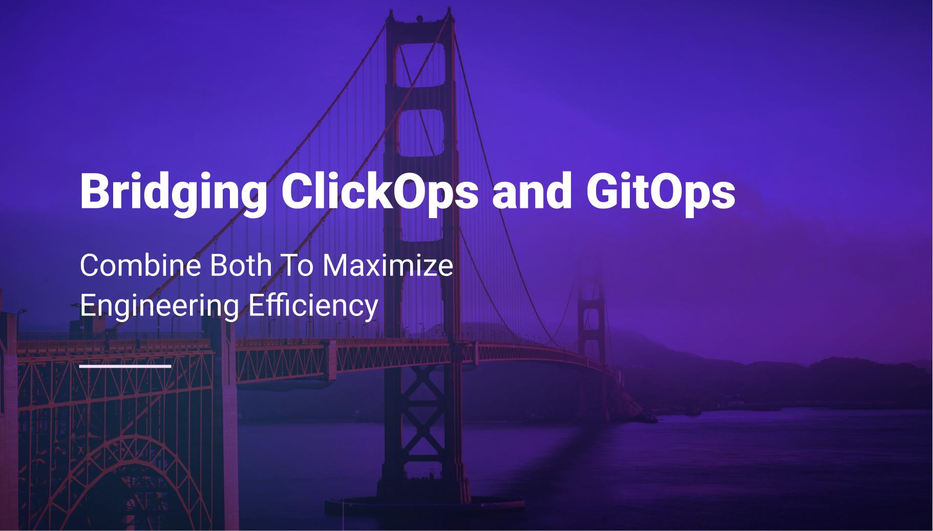 Bridging ClickOps and GitOps