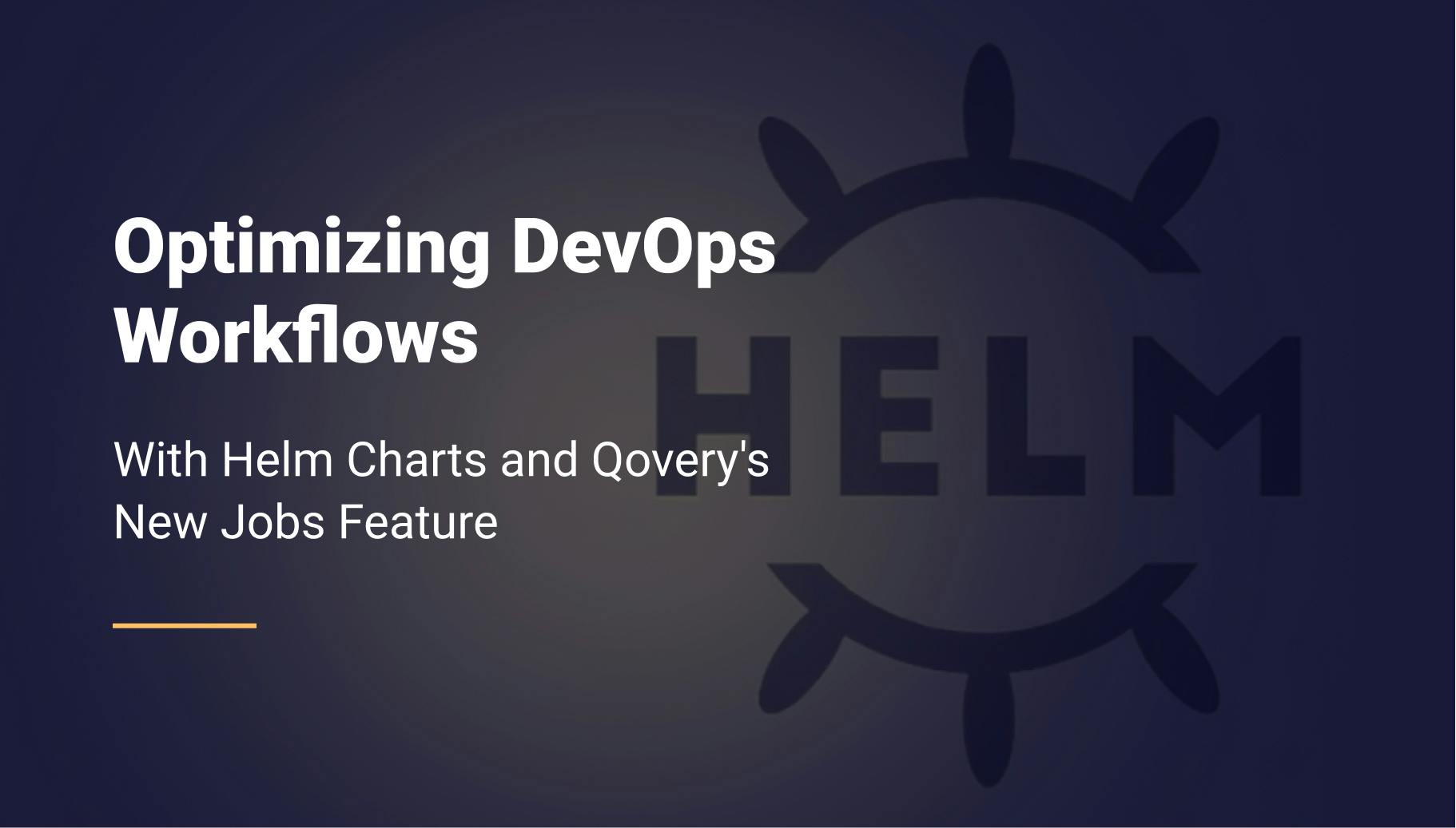 Optimizing DevOps Workflows with Helm Charts and Qovery's New Jobs Feature - Qovery