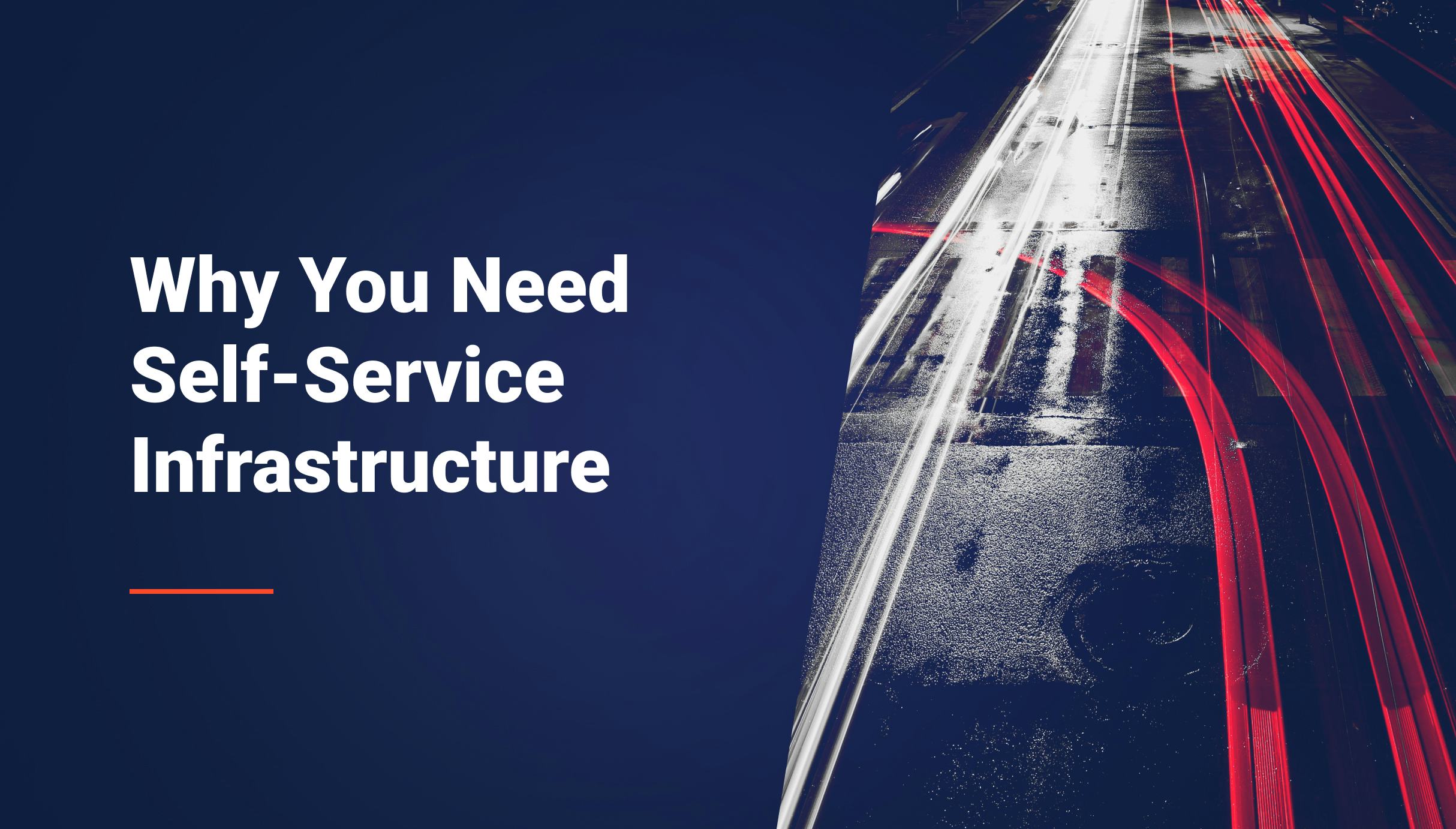 Why You Need Self-Service Infrastructure