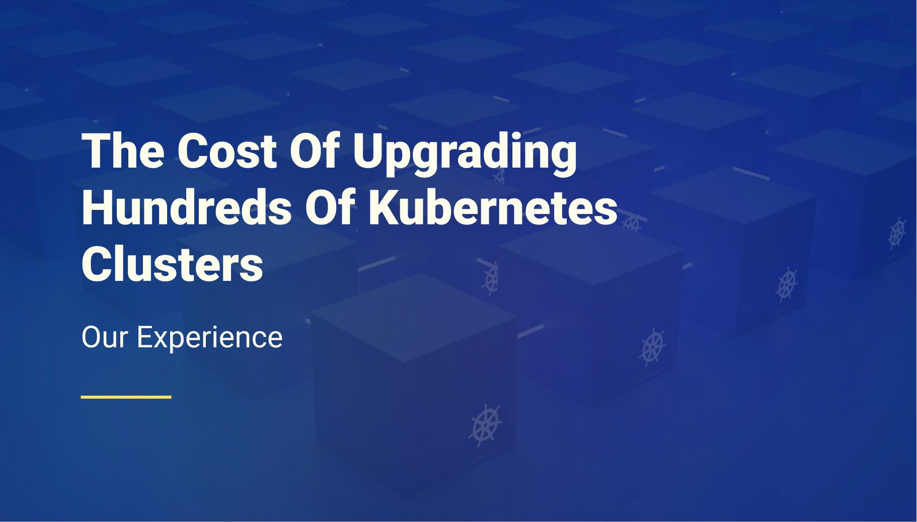 The Cost of Upgrading Hundreds of Kubernetes Clusters