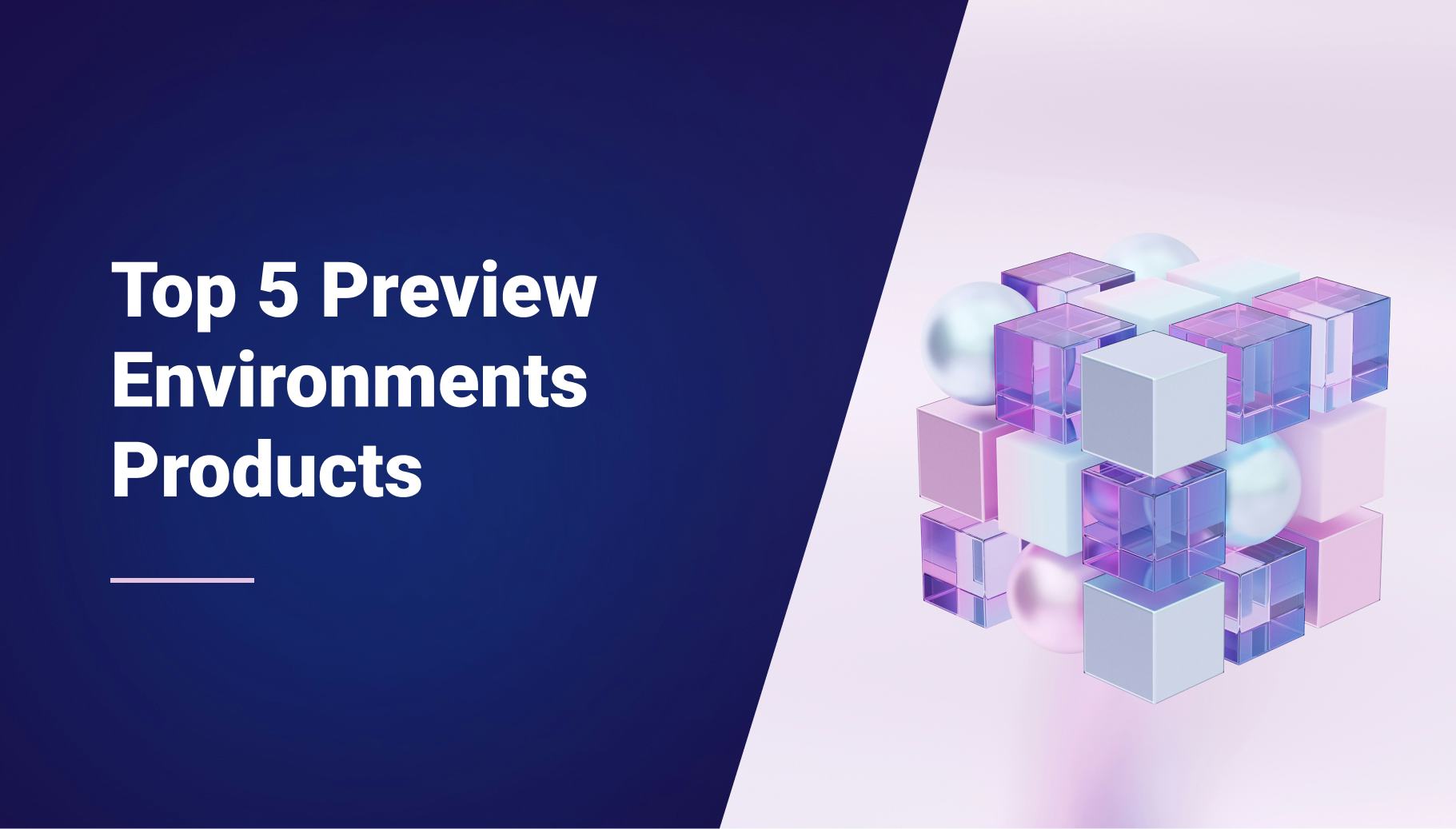 Top 5 Preview Environments Products to Consider in 2023 - Qovery
