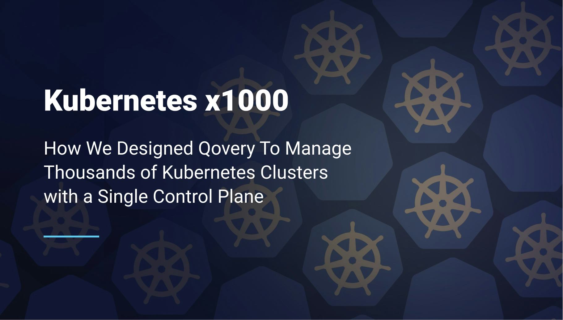 How We Designed Qovery To Manage Thousands of Kubernetes Clusters with a Single Control Plane - Qovery