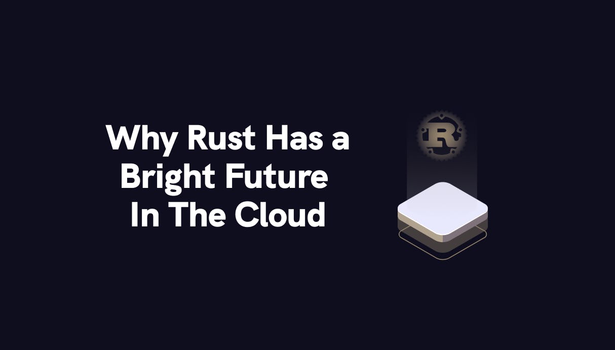 Why Rust Has a Bright Future in the Cloud - Qovery