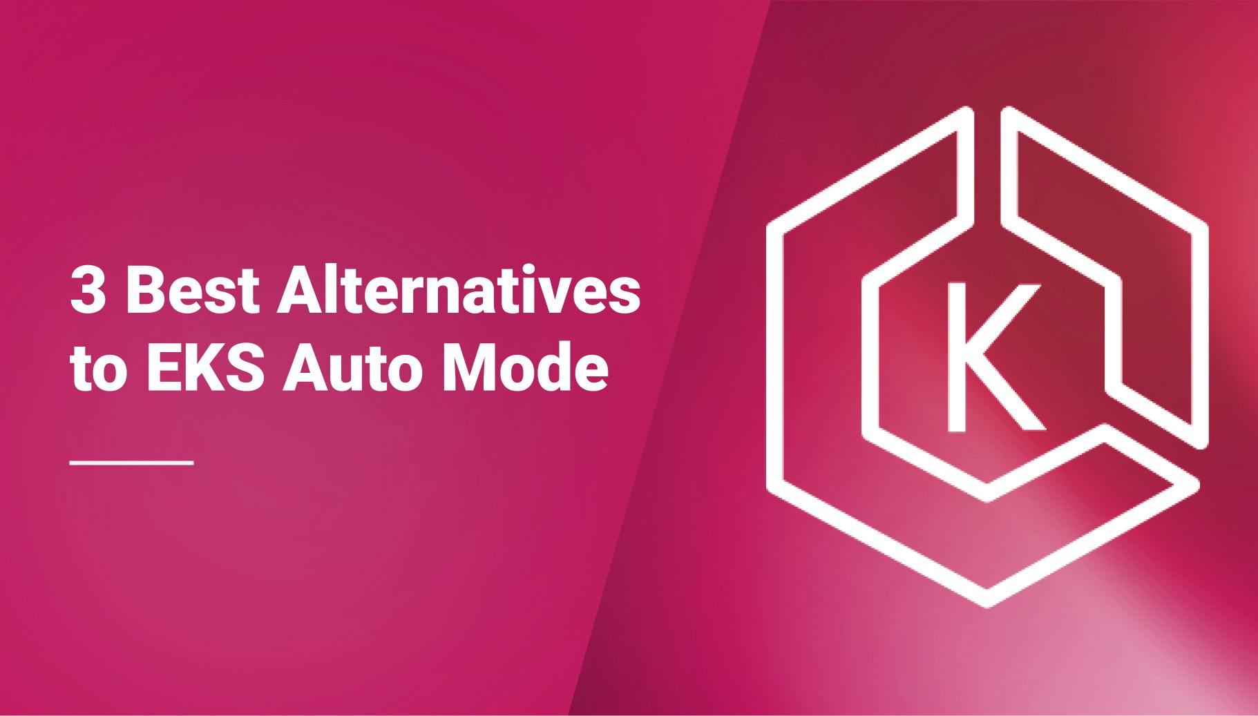 The 3 Best Alternatives to EKS Auto Mode - Qovery