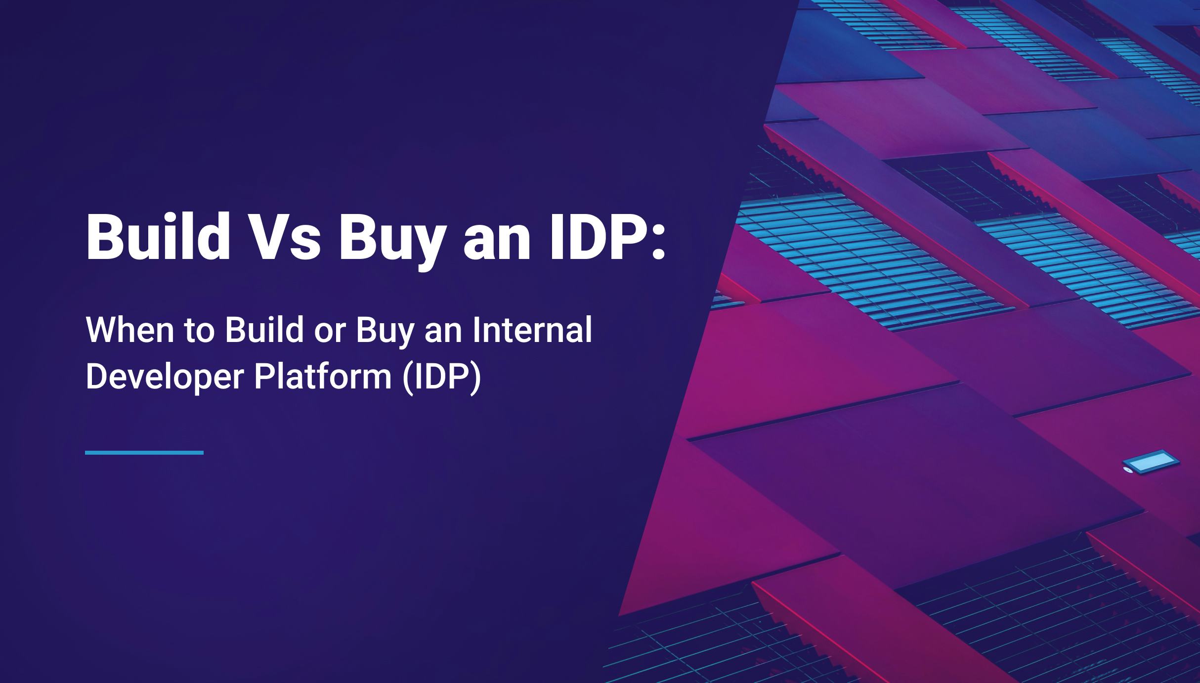 Build vs Buy: When to Build or Buy an Internal Developer Platform - Qovery