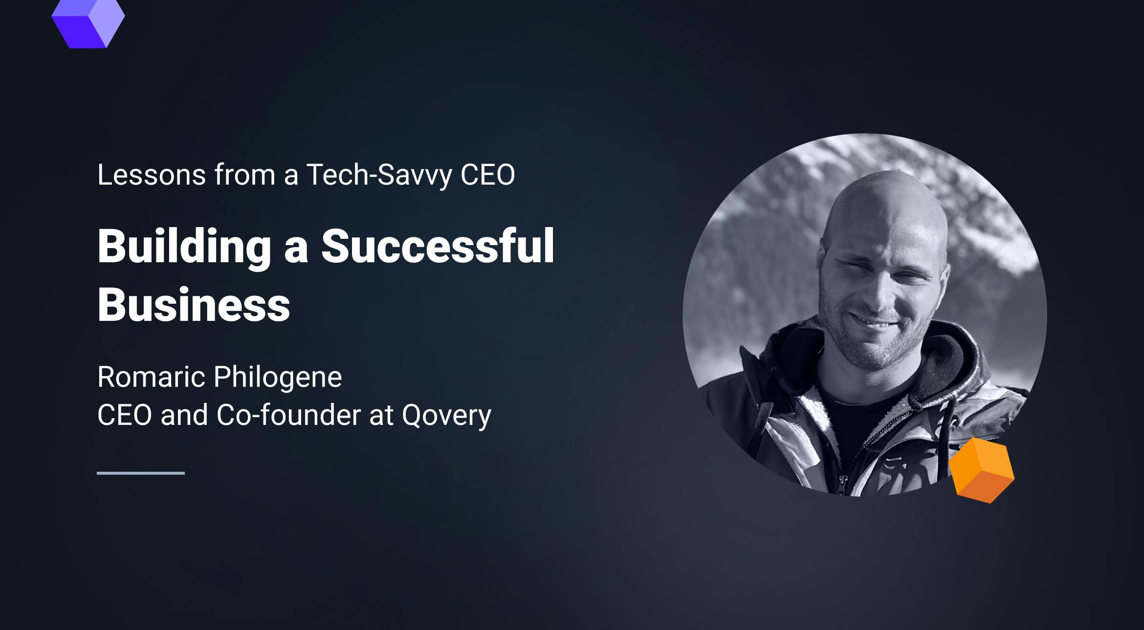 Successful Business: Lessons from a Tech-Savvy CEO - Qovery