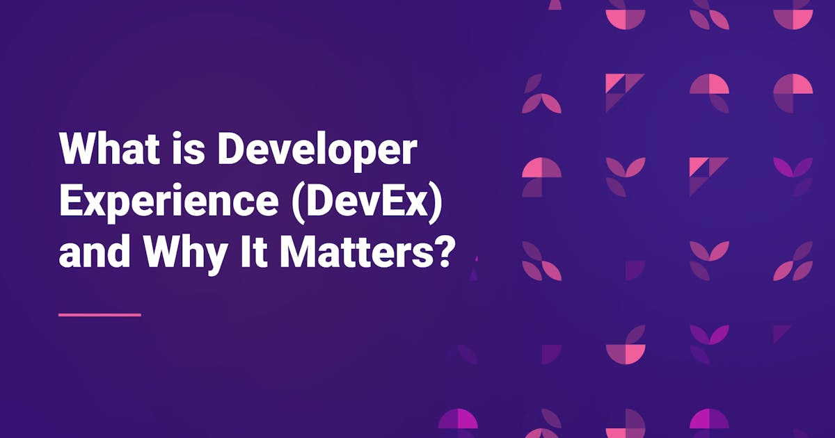 What is Developer Experience (DevEx) and Why It Matters? Qovery