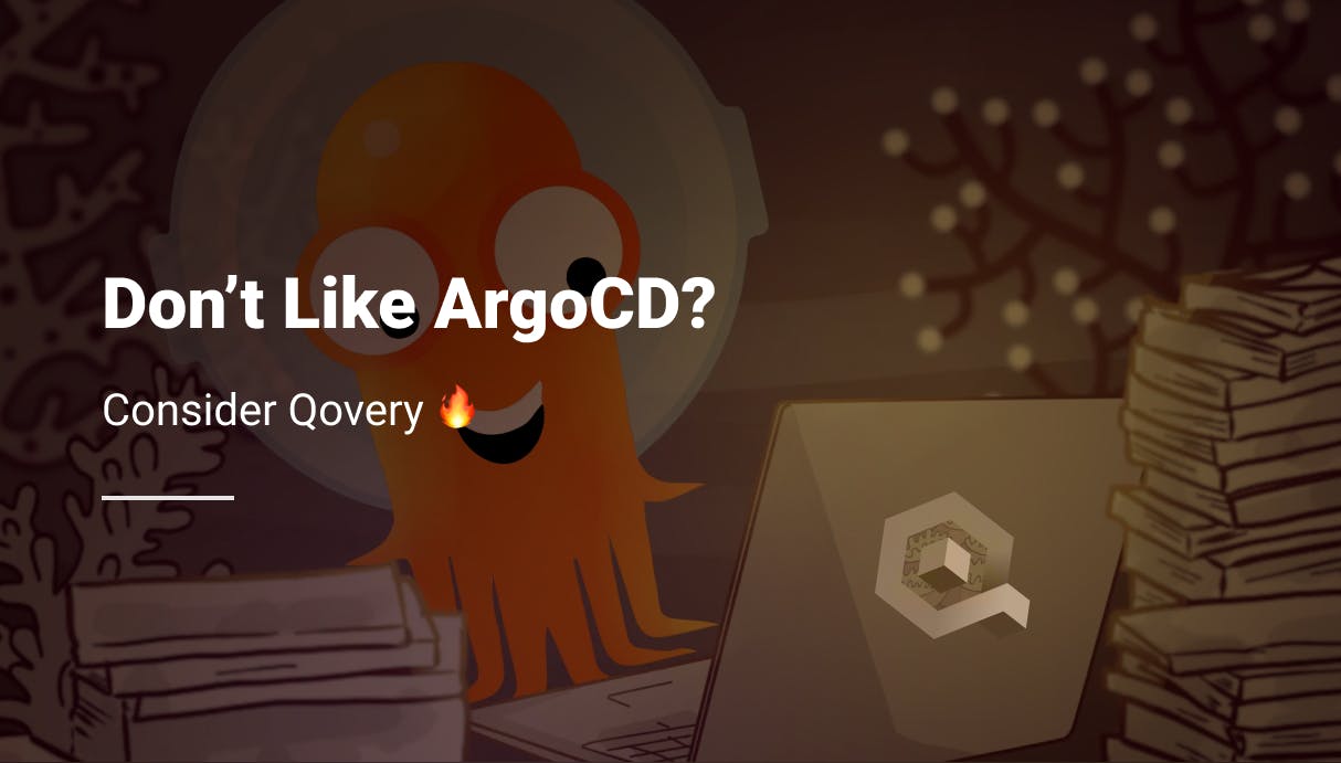 Don’t Like ArgoCD? Consider Qovery - Qovery