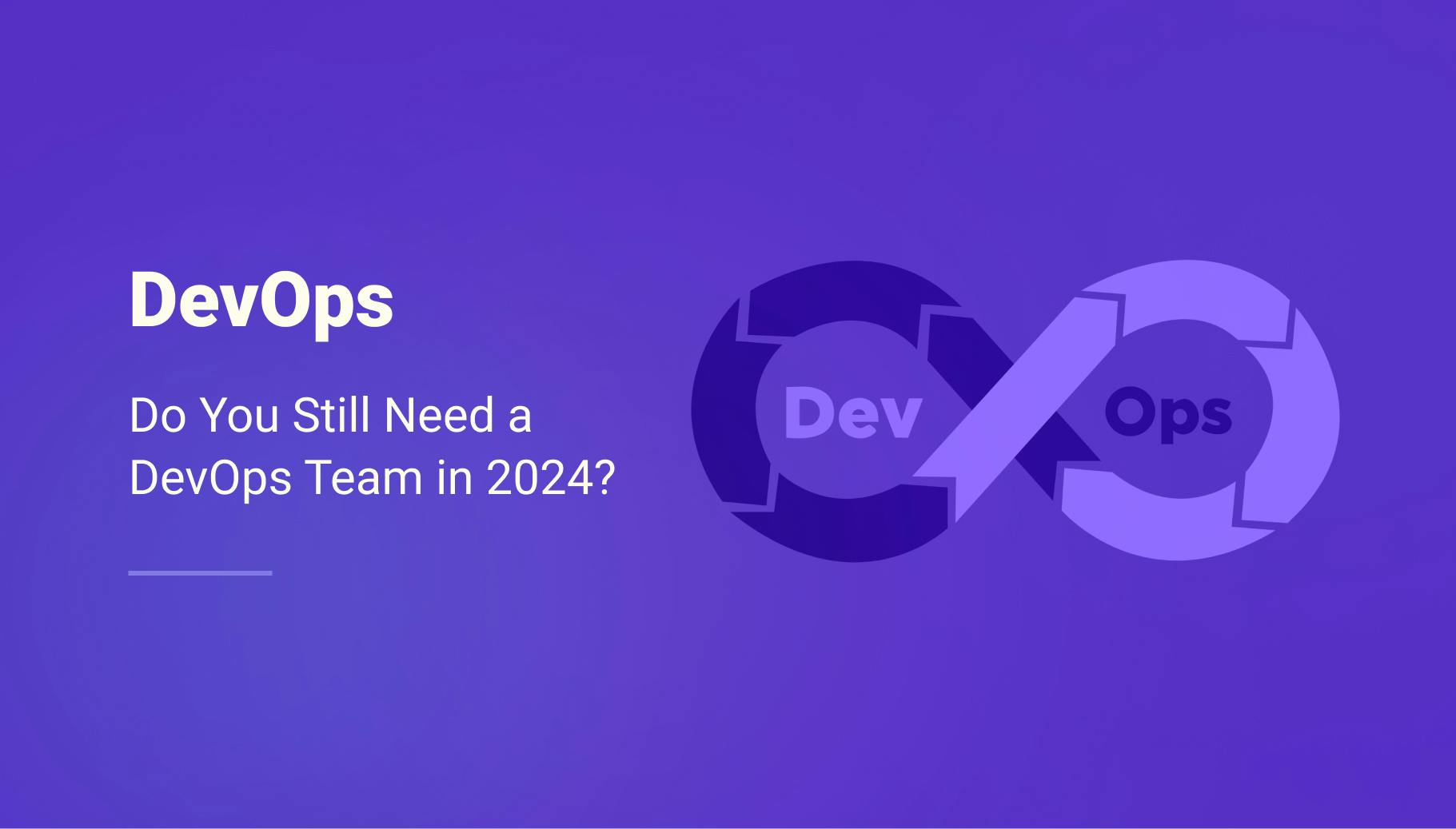 Do You Still Need a DevOps Team in 2024? - Qovery