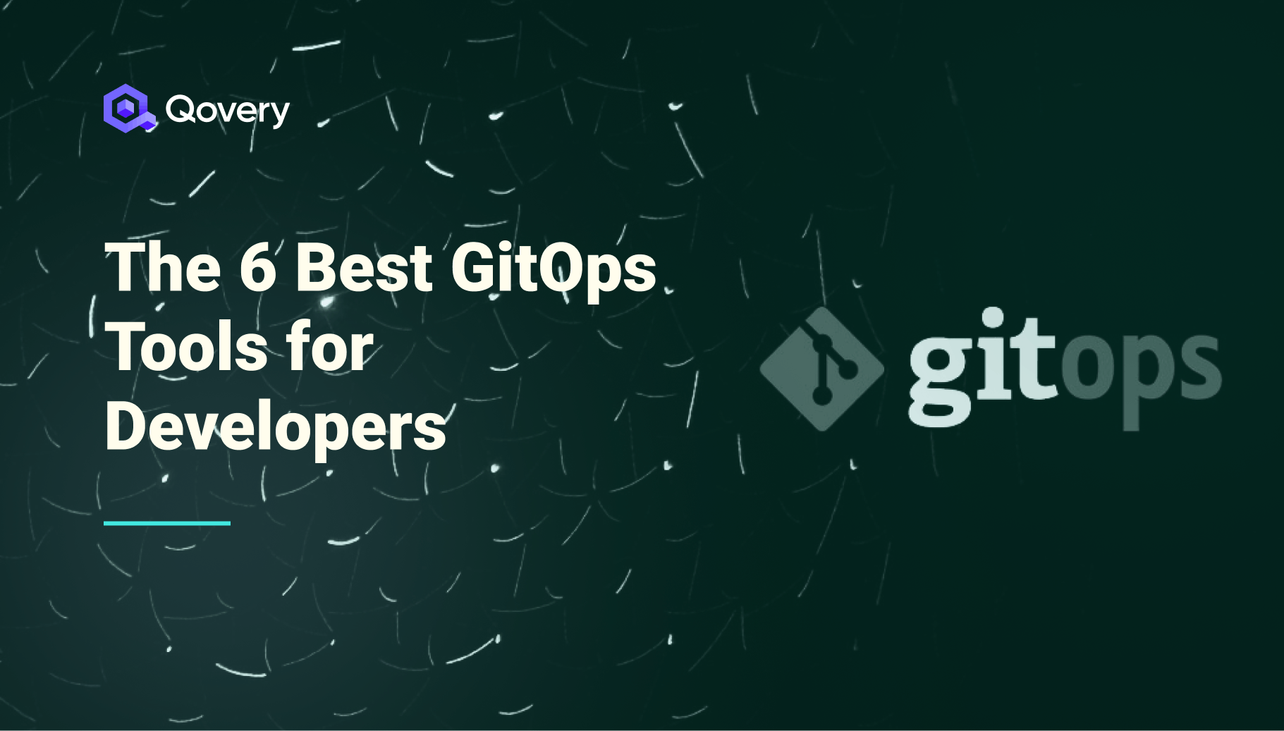 The 6 Best GitOps Tools for Developers - Qovery