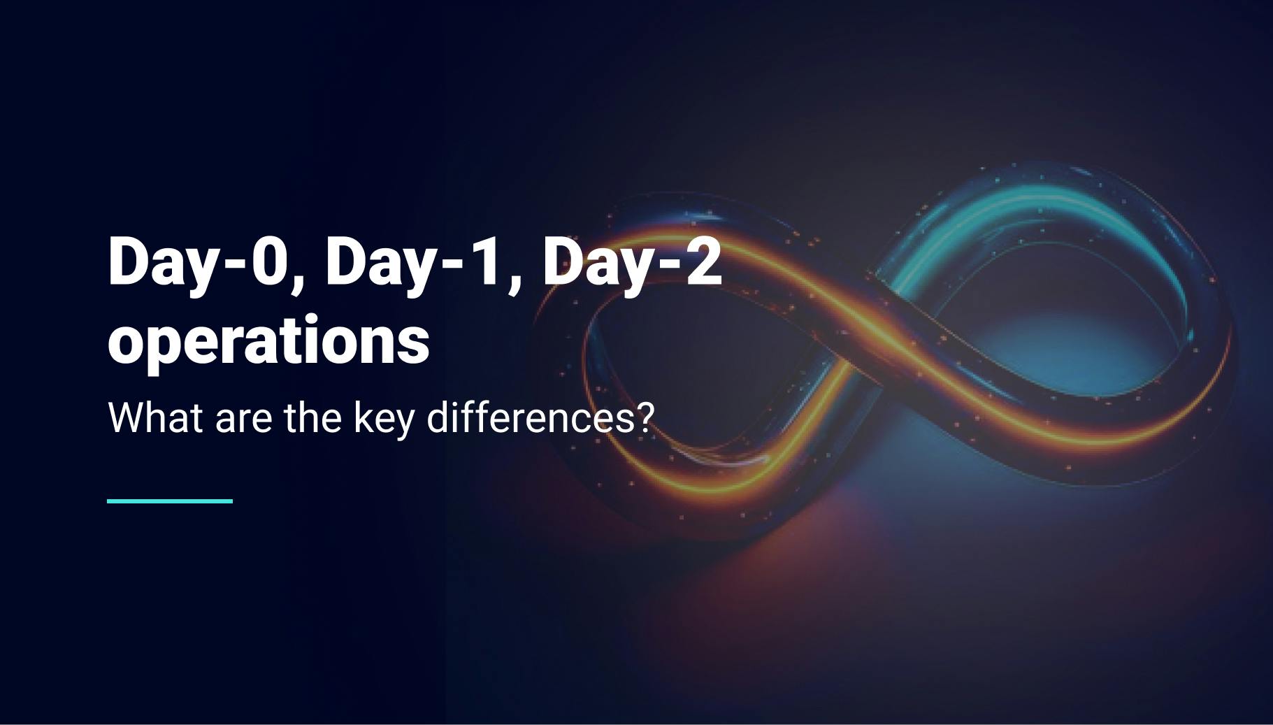 Day-0, Day-1, and Day-2 Operations: What Are the Differences? - Qovery