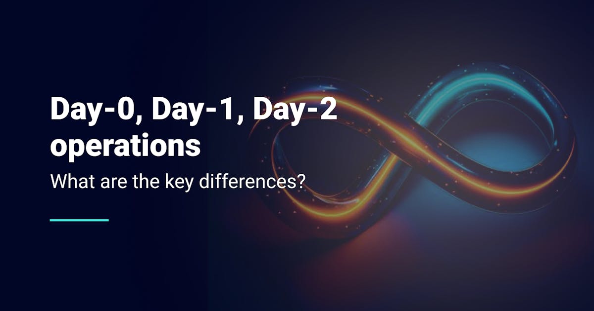 Day 0 Day 1 And Day 2 Operations What Are The Differences Qovery day-0-day-1-and-day-2-operations-what-are-the-differences-qovery