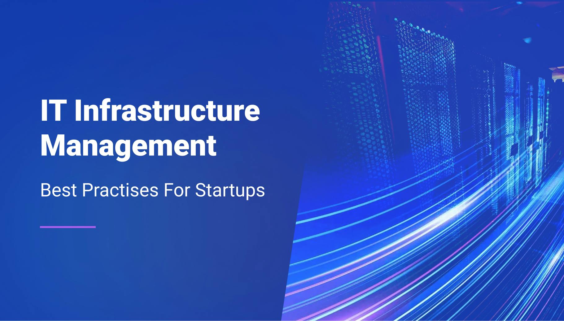 IT Infrastructure Management: Best Practises For Startups - Qovery