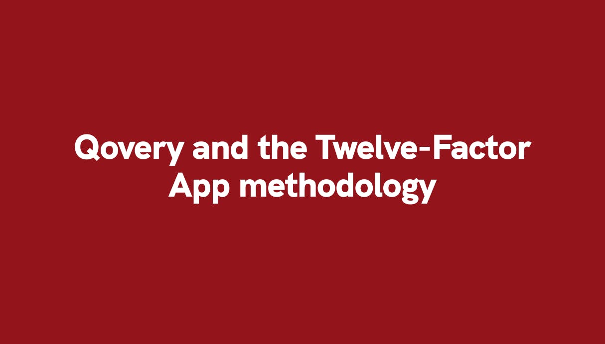 Qovery and the Twelve-Factor App methodology - Qovery