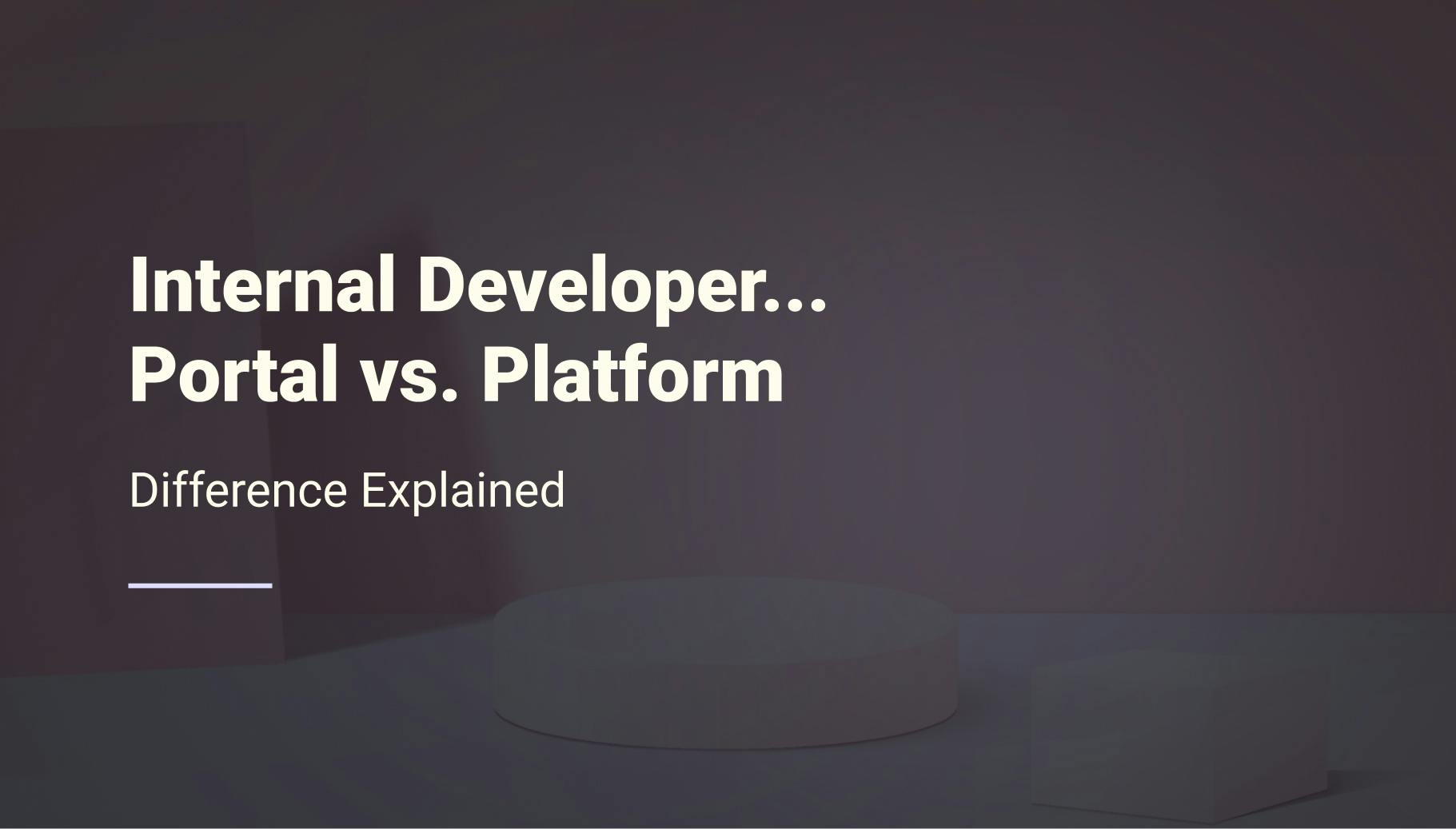 Internal Developer Platform vs. Internal Developer Portal - Qovery