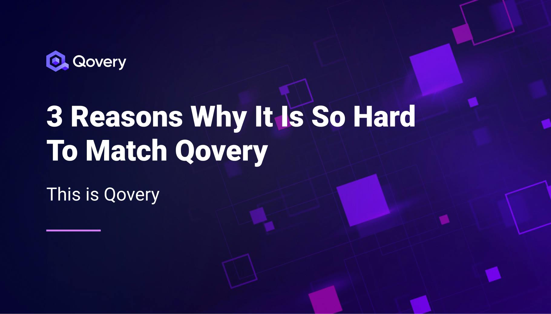 3 Reasons Why It Is So Hard To Match Qovery - Qovery